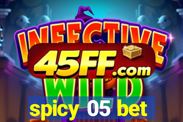 spicy 05 bet